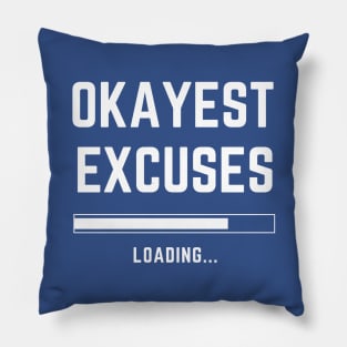 Okayest Excuses Pillow