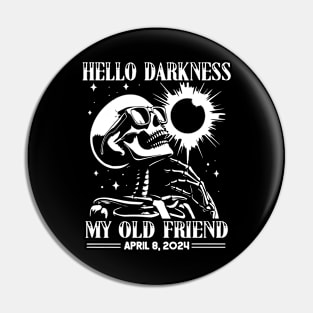 Hello Darkness My Old Friend Solar Eclipse Of April 8, 2024 Pin