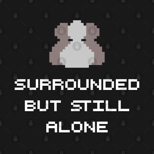 Surrounded But Still Alone by PopCycle