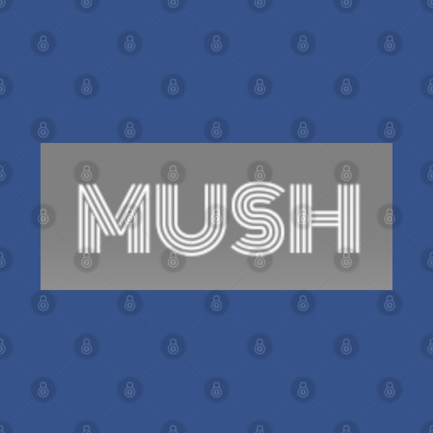 MUSH brand shirt by MUSH