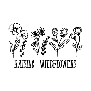 Raising wildflowers T-Shirt