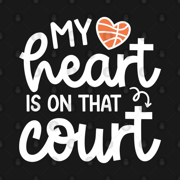 My Heart Is On That Court Basketball Mom Cute Funny by GlimmerDesigns