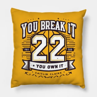 You break it, you own it Caitlin Clark Pillow