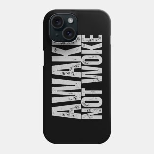 AWAKE, NOT WOKE Phone Case