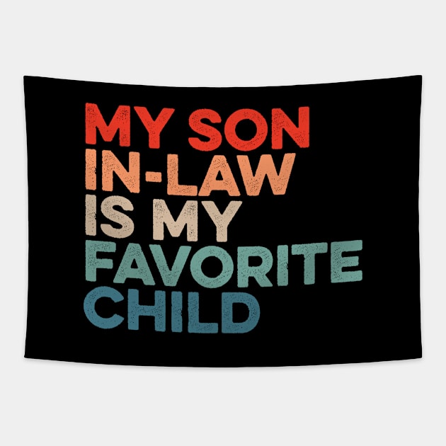 My Son In Law Is My Favorite Child Tapestry by Lilian's