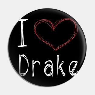 I Love Drake Pin