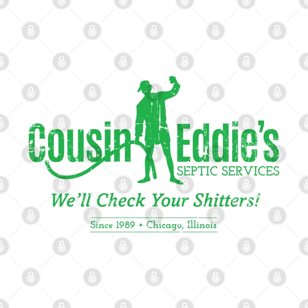 Cousin Eddie's Septic Services (green print) by SaltyCult