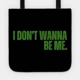 "I Don't Wanna Be Me" Tote