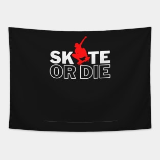 Skate Or Die Roller Skate, Skateboarding Design Active, Skater Boy, Skater Life Tapestry