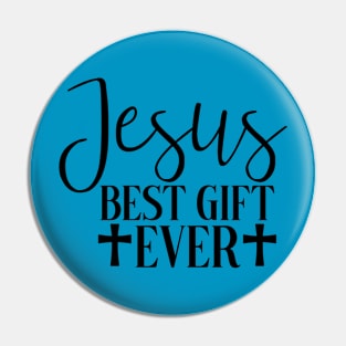 Jesus Best Gift Ever Pin