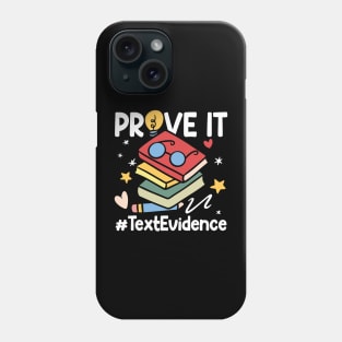 Prove It Text Evidence - Teacher Phone Case