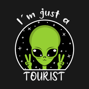 I am Just a tourist, funny alien T-Shirt