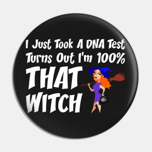 I'm 100% That Witch Halloween Gifts Pin