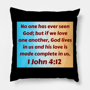 Bible Verse 1 John 4:12 Pillow