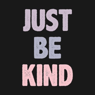 Just Be Kind Pastel Color T-Shirt