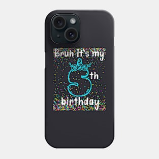 Bruh Its My 5Th Birthday Boy 5 Years Old Birthday Kids Phone Case