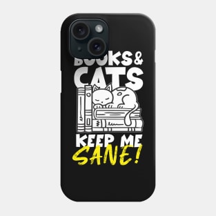 Books & Cats Keep Me Sane Phone Case