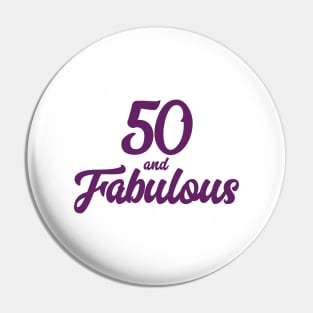 50 and Fabulous Pin