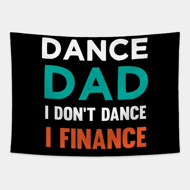 DANCE DAD Don't Dance I Finance Tapestry by madani04