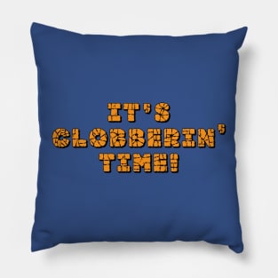 It's Clobberin' Time Pillow