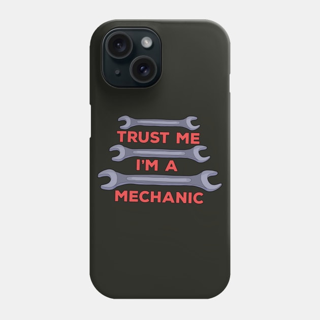 Trust Me I'm a Mechanic Phone Case by DiegoCarvalho