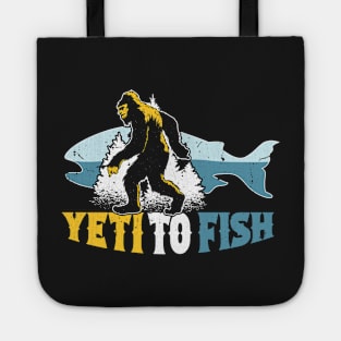 Yeti to Fish, Funny Fishing Bigfoot Sasquatch Tote