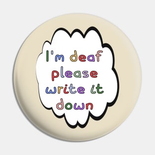 I'm Deaf Please Write it Down Pin