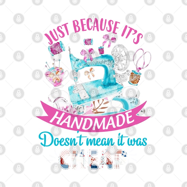 Just Because Its Handmade Does not Mean by trendybestgift