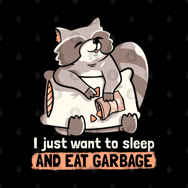 Sleep and Eat Garbage Cute Funny Gift by eduely