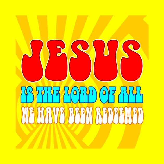 JESUS IS THE LORD OF ALL by Flabbart