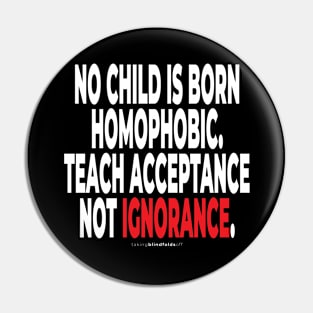 no child is born homophopic.... - human activist - LGBT / LGBTQI (135) Pin