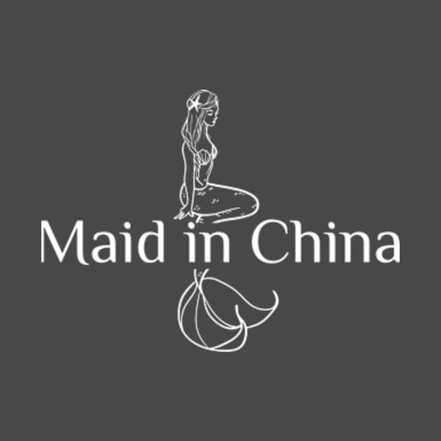 Maid in China by Puddle Lane Art