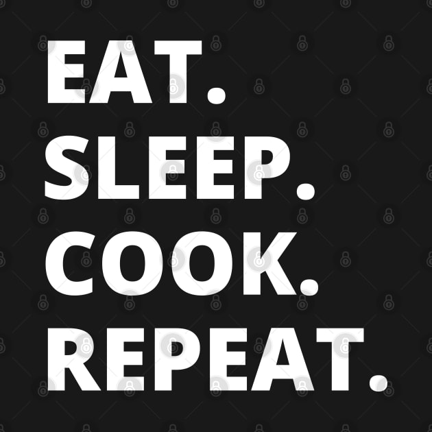 Eat Sleep Cook Repeat by HobbyAndArt