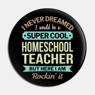 Homeschool Teacher Gift Funny Appreciation T-Shirt Pin