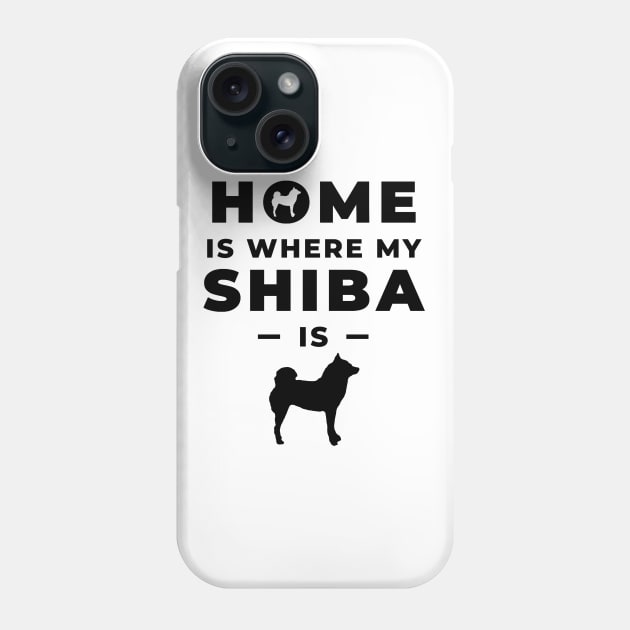 Home Is Where My Shiba Is feat. Lilly the Shiba Inu - Black Text on White Phone Case by shibalilly