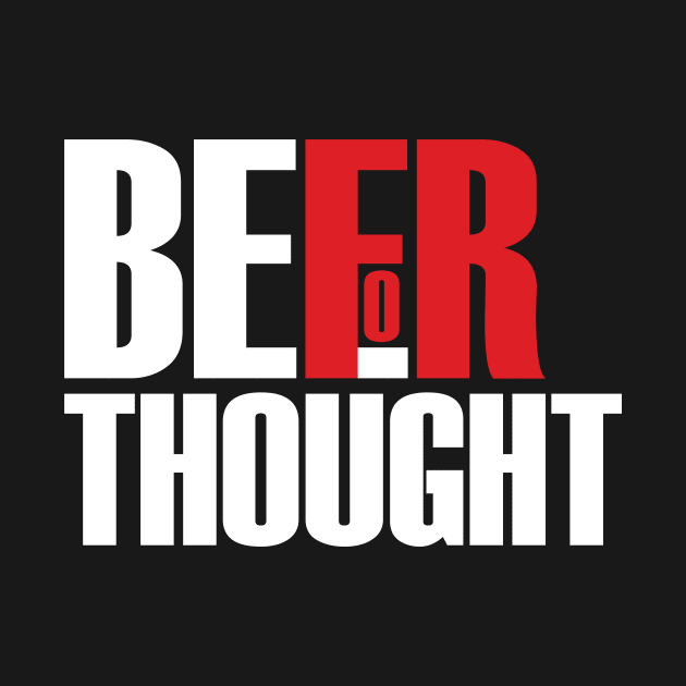 Beer for Thought - White Logo by JJFDesigns