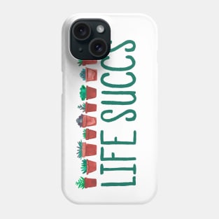 Life Sucks Phone Case