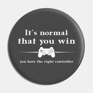 It's normal that you win, you have the Right Controller Pin