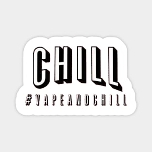 Vape And Chill Magnet