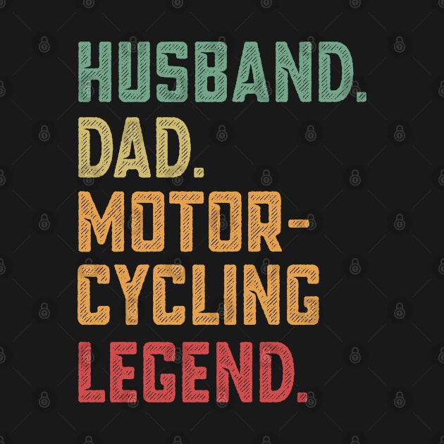 Husband Dad Motorcycling Legend Motorbike by qwertydesigns