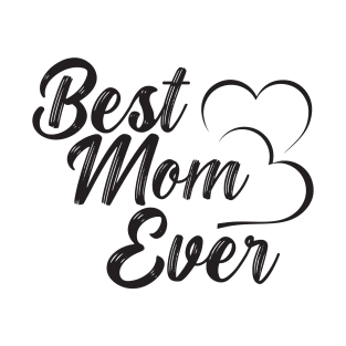 Best Mom Ever T-Shirt