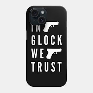 In Glock we trust Phone Case