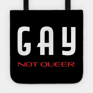 Gay Not Queer Tote