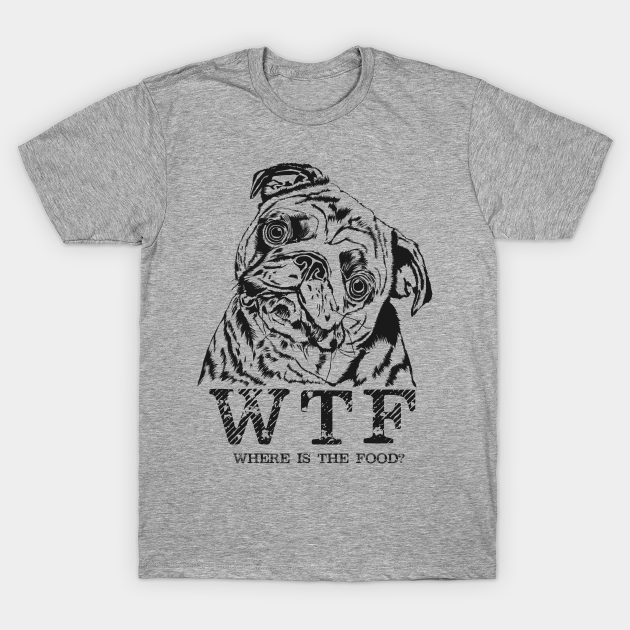 Pug Dog Funny Meme Pug T Shirt Teepublic