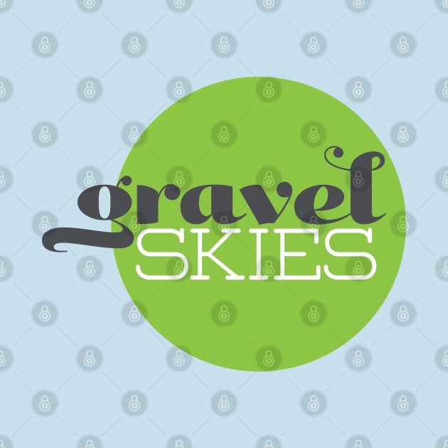 Gravel Skies by gravelskies