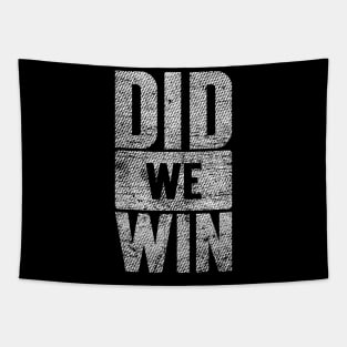 Did We Win Grungy Version Tapestry