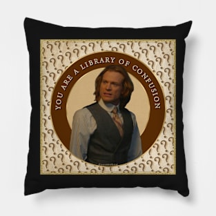 Lestat - You are a Library of Confusion Pillow