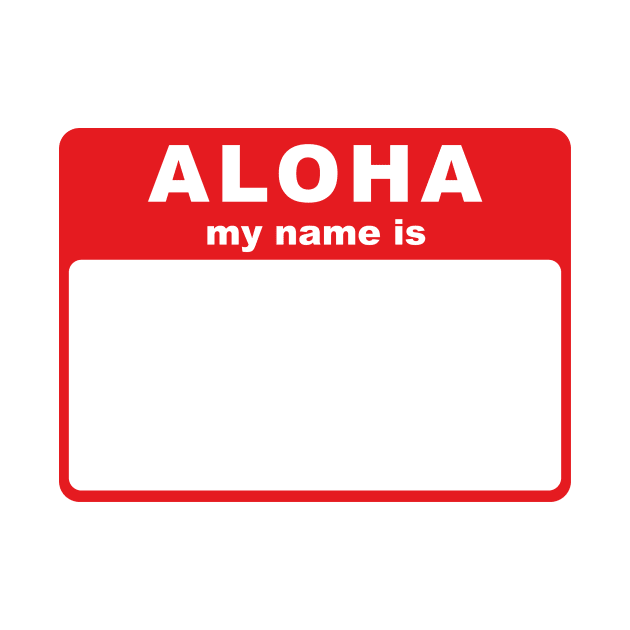 Aloha, My Name Is tag by conform