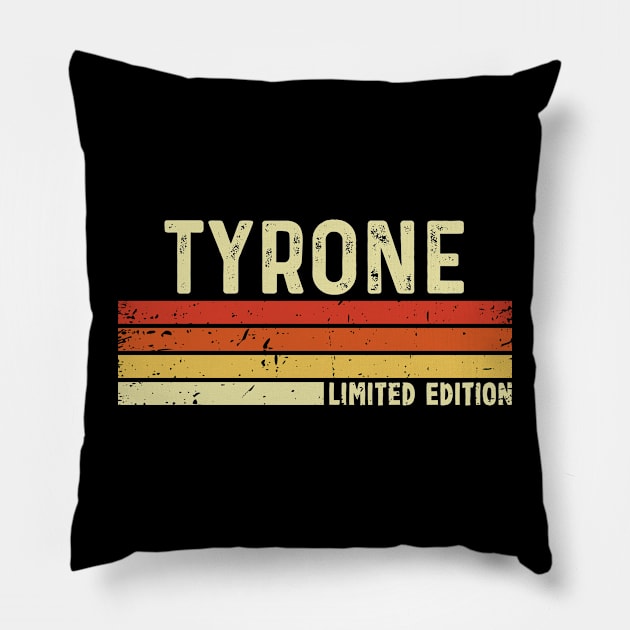 Tyrone Name Vintage Retro Limited Edition Gift Pillow by CoolDesignsDz