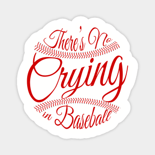 There's No Crying in Baseball Magnet